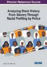 Analyzing Black History From Slavery Through Racial Profiling by Police