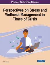 Perspectives on Stress and Wellness Management in Times of Crisis