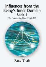 Influences from the Being¿s Inner Domain Book 1