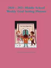 2020 - 2021 Middle School Weekly Goal Setting Planner