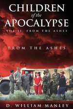 Children of the Apocalypse Vol II, from the Ashes