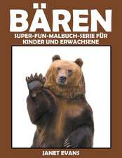 Baren: Super-Fun-Malbuch-Serie Fur Kinder Und Erwachsene