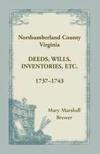 Northumberland County, Virginia Deeds, Wills, Inventories, etc. , 1737-1743