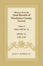 Abstracts from the Land Records of Dorchester County, Maryland, Volume F