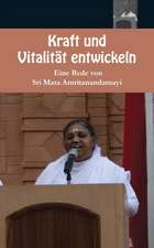 Sri Mata Amritanandamayi Devi: Kraft und Vitalität entwickel