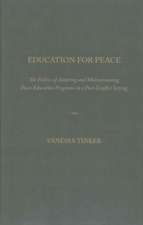 Education for Peace: The Politics of Adopting and Mainstreaming Peace Education Programs in a Post-Conflict Setting