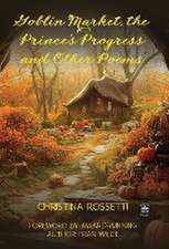 Goblin Market, The Prince's Progress and Other Poems