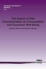 The Impact of Risk Communication on Consumption and Consumer Well-Being