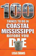 100 Things to Do in Coastal Mississippi Before You Die