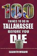 100 Things to Do in Tallahassee Before You Die