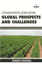 Conservation Agriculture: Global Prospects and Challenges