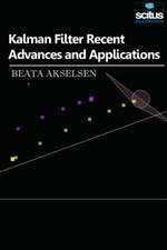 Kalman Filter Recent Advances and Applications