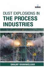 Dust Explosions in the Process Industries