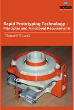 Rapid Prototyping Technology: Principles & Functional Requirements