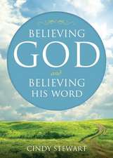 Believing God and Believing His Word