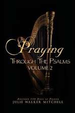 Praying Through the Psalms Volume 2