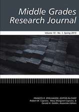 Middle Grades Research Journal Volume 10, Issue 1, Spring 2015