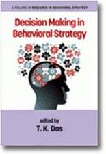 Decision Making in Behavioral Strategy