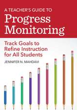 A Teacher's Guide to Progress Monitoring