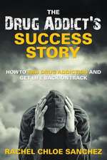 A Drug Addict's Success Story