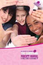 The Surviving Puberty Manual A Girl's Guide to Growing Up