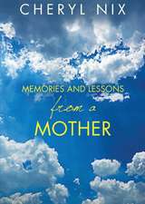 Memories and Lessons from a Mother