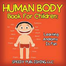 Human Body Book for Children: Learning Anatomy Is Fun