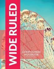 Wide Ruled Composition Notebook