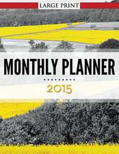 Monthly Planner 2015 Large Print