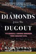 Diamonds from the Dugout: 115 Baseball Legends Remember Their Greatest Hits