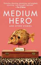 Medium Hero: And Other Stories