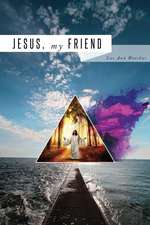 Jesus, My Friend