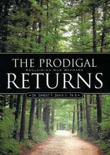 The Prodigal Returns (Reclaiming Our Wayward)