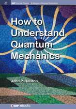 How to Understand Quantum Mechanics