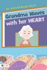 Grandma Waves with Her Heart