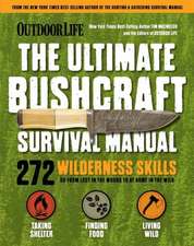 Outdoor Life: Ultimate Bushcraft Survival Manual