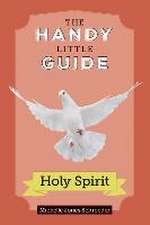 The Handy Little Guide to the Holy Spirit