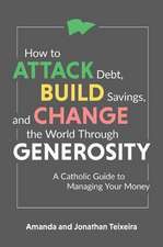 How to Attack Debt, Build Savings, and Change the World Through Generosity