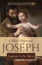 Heschmeyer, J: Man Named Joseph