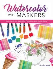 Watercolor with Markers: Learn to Paint Beautiful Creations with Brush Pens