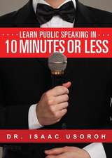 Learn Public Speaking in 10 Minutes or Less