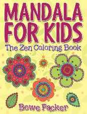 Mandala for Kids: The Zen Coloring Book