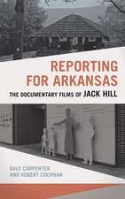 Reporting for Arkansas: The Documentary Films of Jack Hill