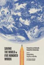 Saving the World in Five Hundred Words: Perspectives on Nationally Competitive Scholarships