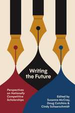 Writing the Future: Perspectives on Nationally Competitive Scholarships