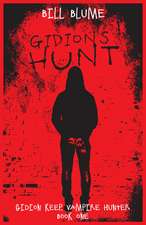 Gidion's Hunt: Gidion Keep, Vampire Hunter - Book One