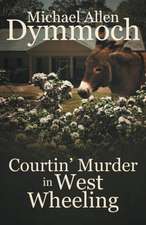 Courtin' Murder in West Wheeling