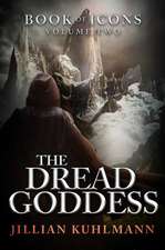 The Dread Goddess: Book of Icons - Volume Two