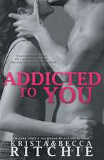 Addicted to You: Addicted, Book 1