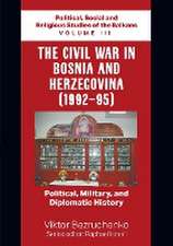 The Civil War in Bosnia and Herzegovina (1992-95)